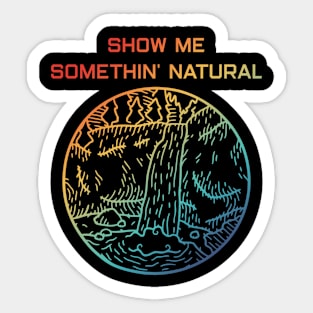 Show Me Somethin' Natural Sticker